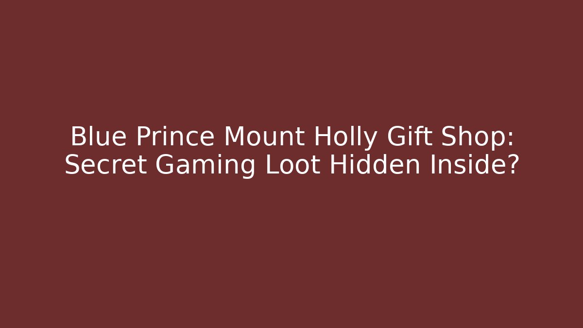 Blue Prince Mount Holly Gift Shop: Secret Gaming Loot Hidden Inside?