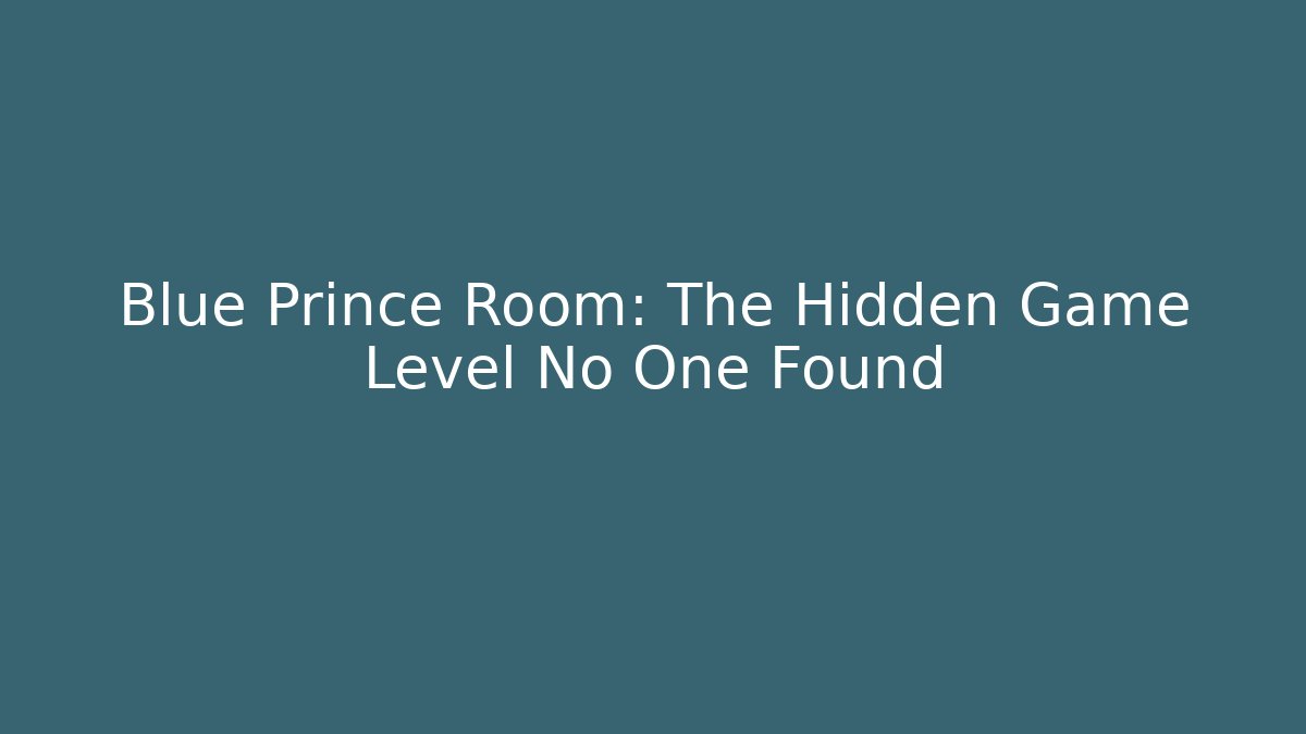 Blue Prince Room: The Hidden Game Level No One Found