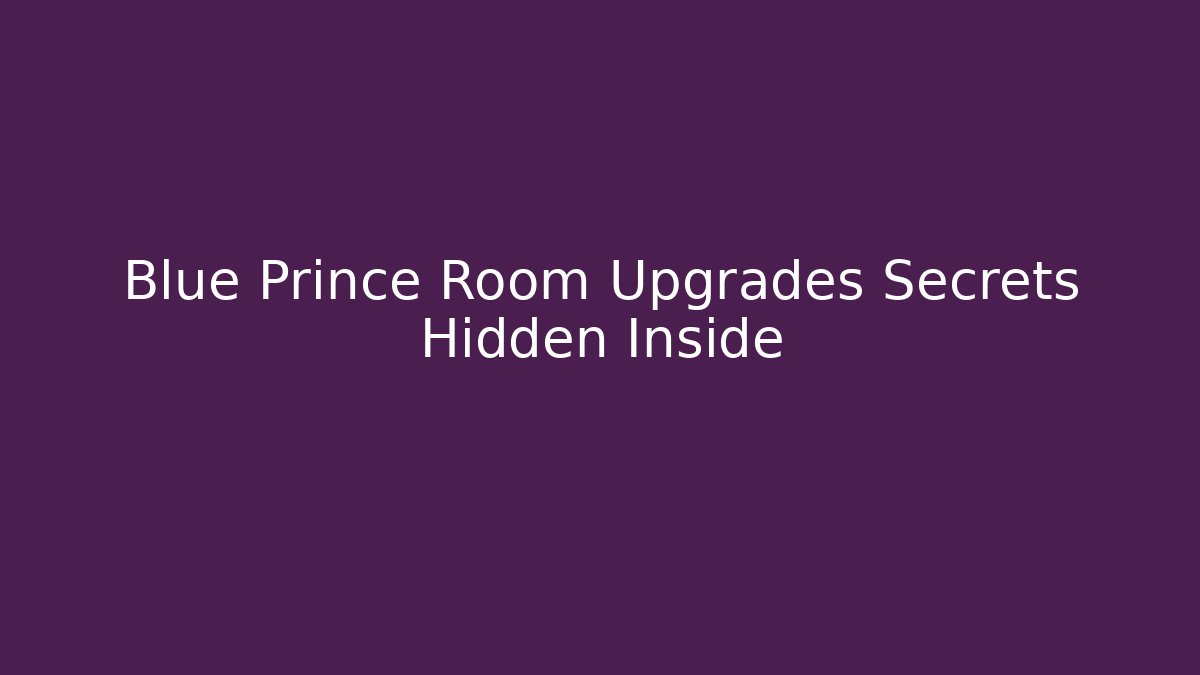 Blue Prince Room Upgrades Secrets Hidden Inside