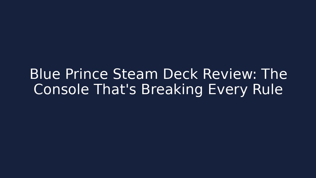 Blue Prince Steam Deck Review: The Console That's Breaking Every Rule