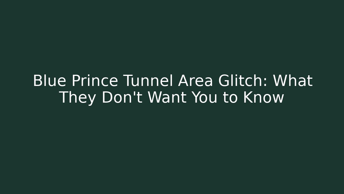 Blue Prince Tunnel Area Glitch: What They Don't Want You to Know