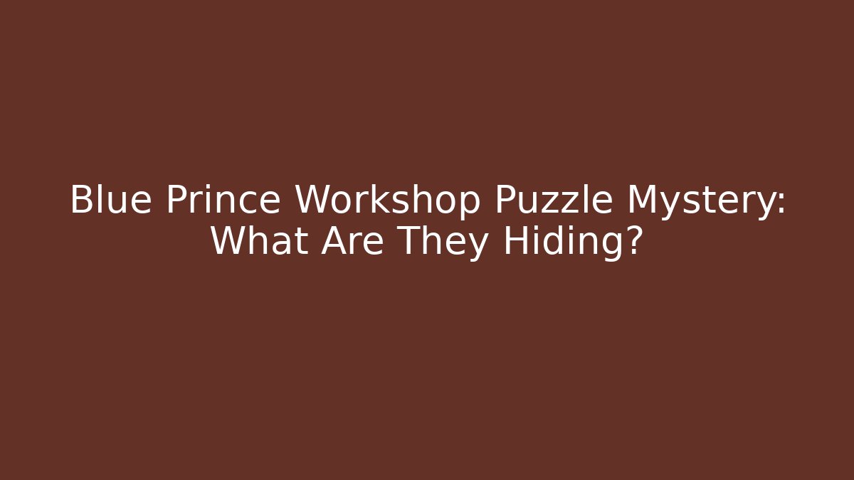 Blue Prince Workshop Puzzle Mystery: What Are They Hiding?