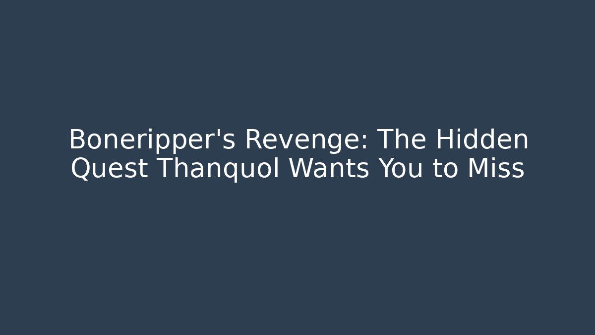 Boneripper’s Revenge: The Hidden Quest Thanquol Wants You to Miss