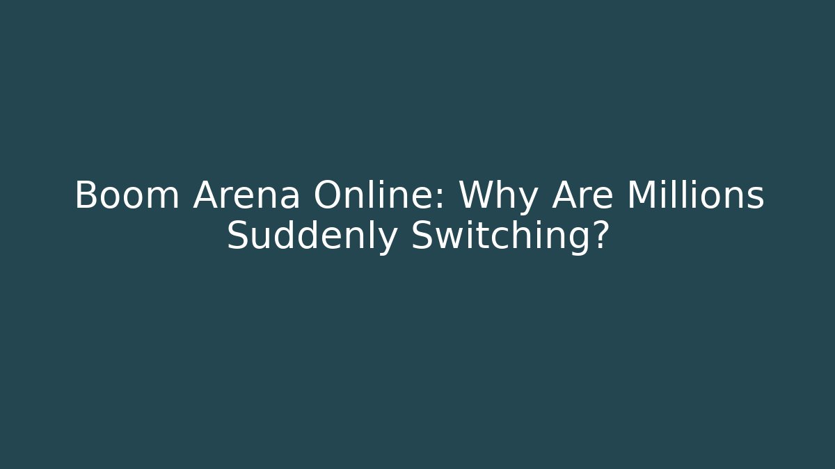 Boom Arena Online: Why Are Millions Suddenly Switching?