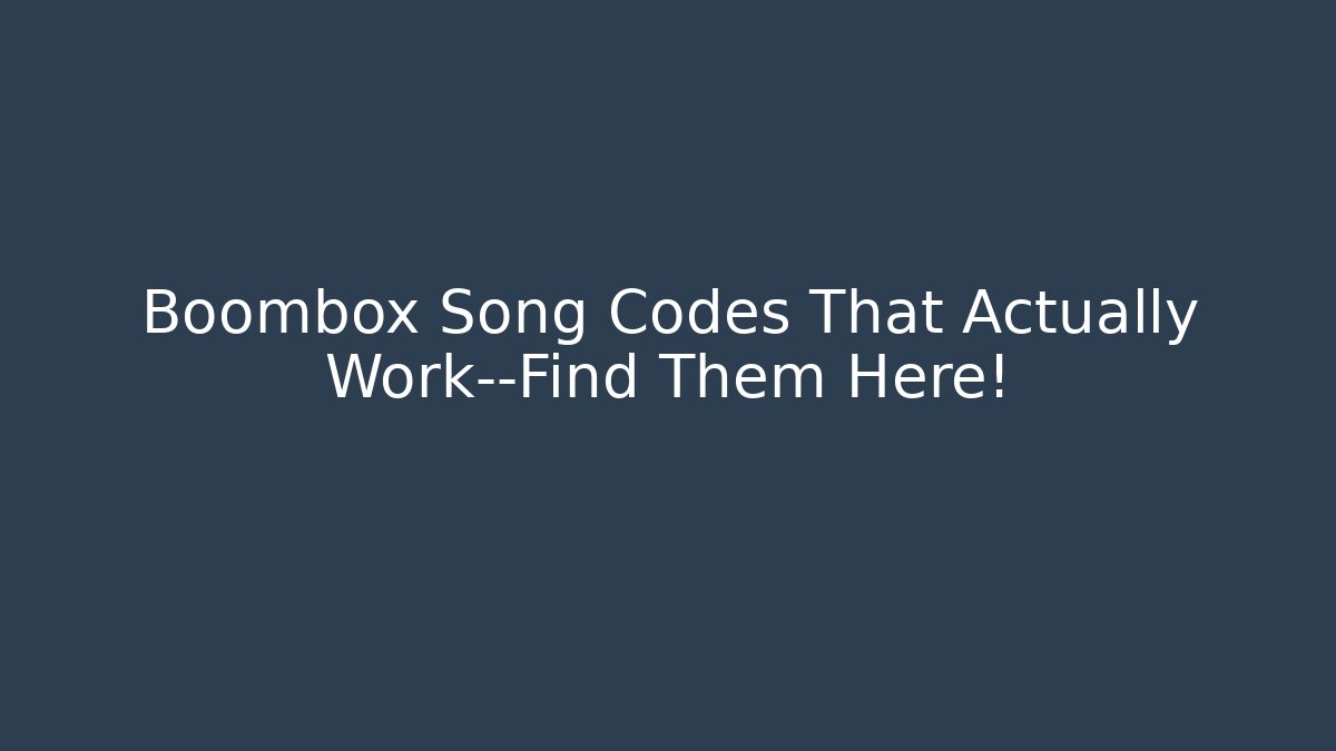 Boombox Song Codes That Actually Work—Find Them Here!