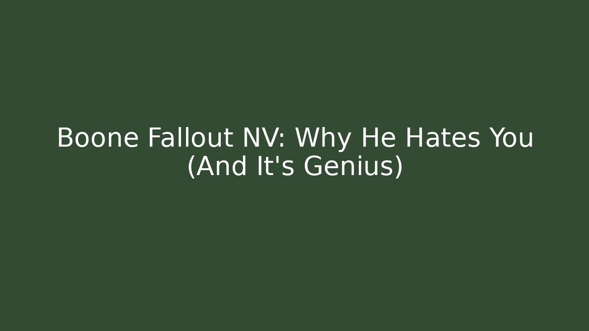Boone Fallout NV: Why He Hates You (And It's Genius) - Create More Assets