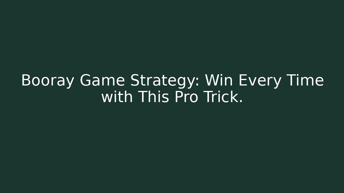 Booray Game Strategy: Win Every Time with This Pro Trick.