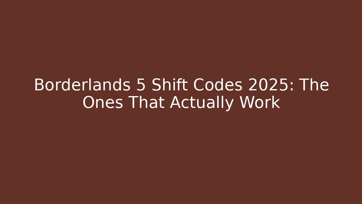 Borderlands 5 Shift Codes 2025: The Ones That Actually Work
