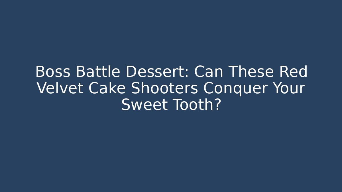 Boss Battle Dessert: Can These Red Velvet Cake Shooters Conquer Your Sweet Tooth?