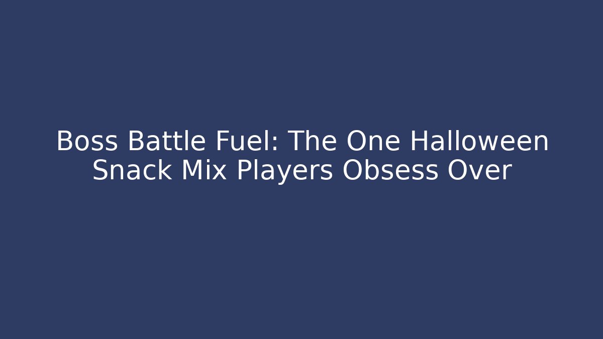 Boss Battle Fuel: The One Halloween Snack Mix Players Obsess Over
