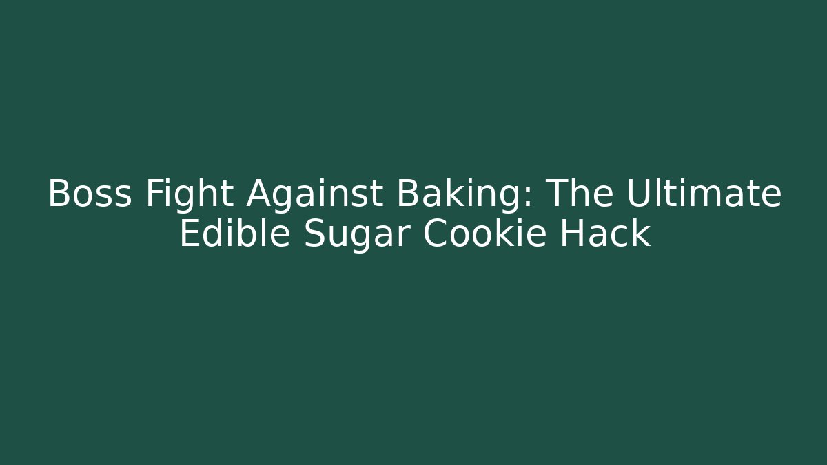 Boss Fight Against Baking: The Ultimate Edible Sugar Cookie Hack