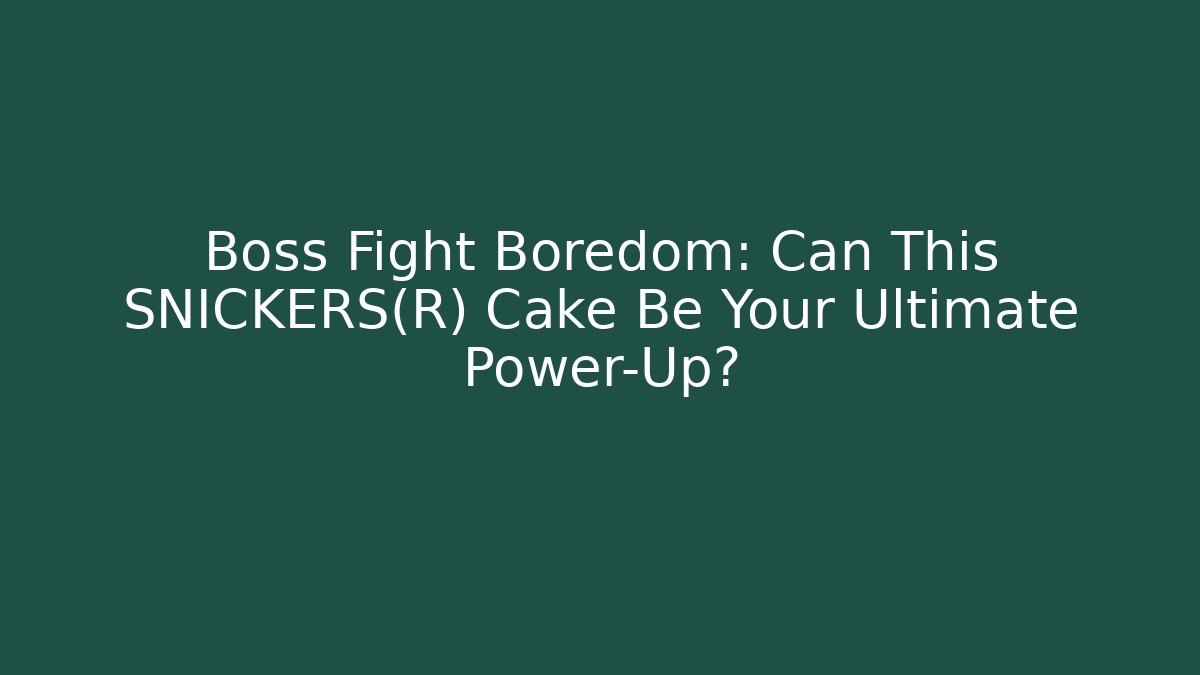 Boss Fight Boredom: Can This SNICKERS® Cake Be Your Ultimate Power-Up?