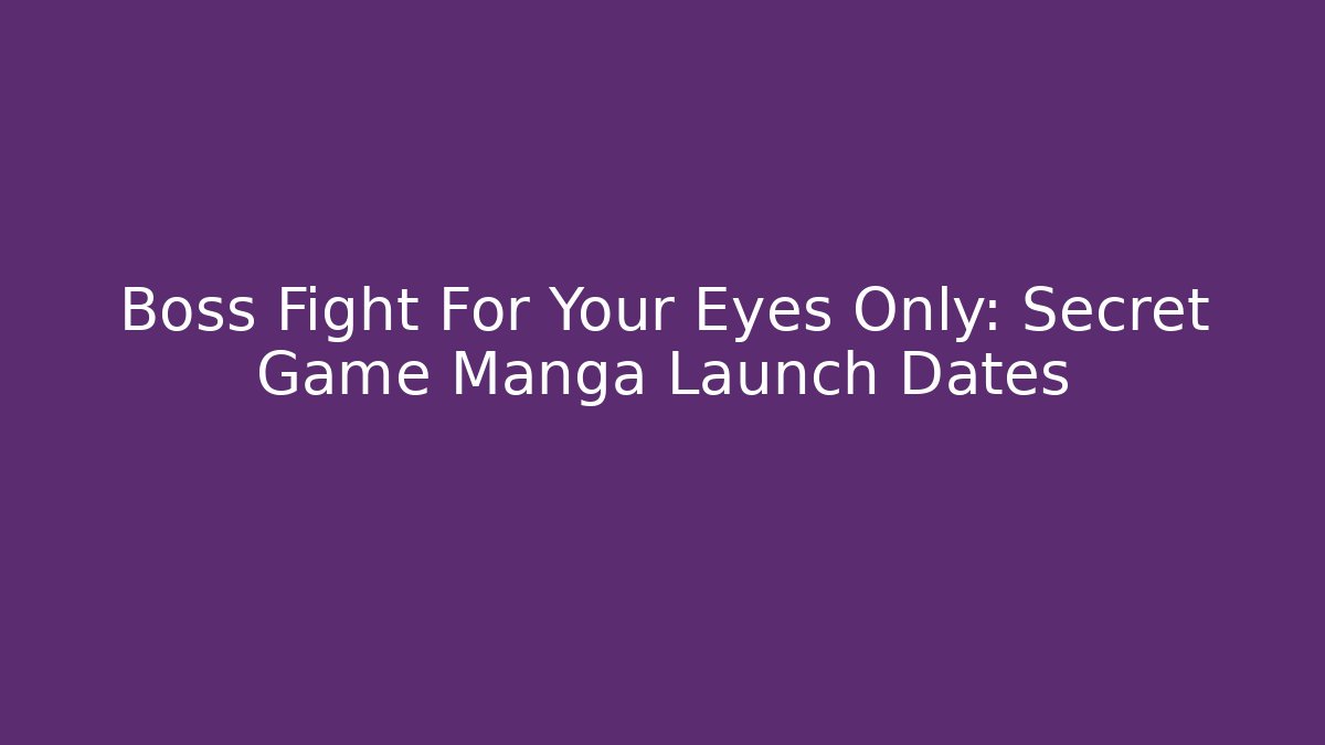 Boss Fight For Your Eyes Only: Secret Game Manga Launch Dates
