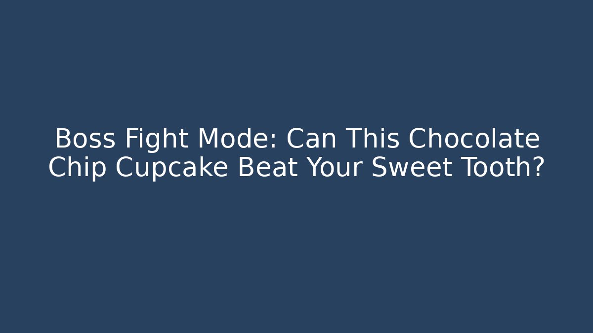 Boss Fight Mode: Can This Chocolate Chip Cupcake Beat Your Sweet Tooth?