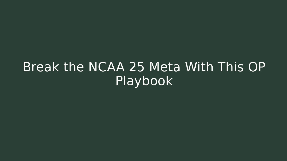 Break the NCAA 25 Meta With This OP Playbook