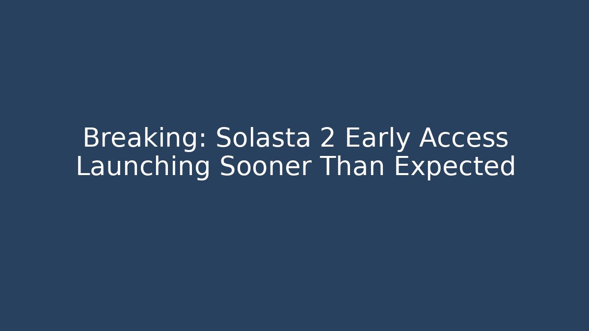 Breaking: Solasta 2 Early Access Launching Sooner Than Expected - Create More Assets