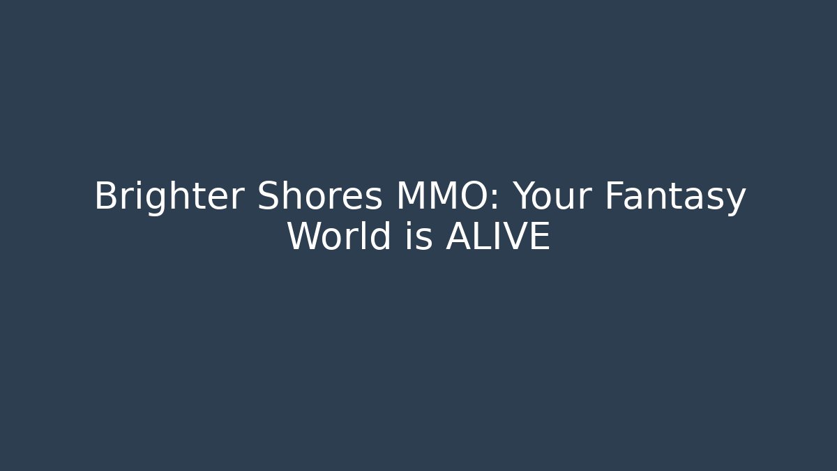 Brighter Shores MMO: Your Fantasy World is ALIVE