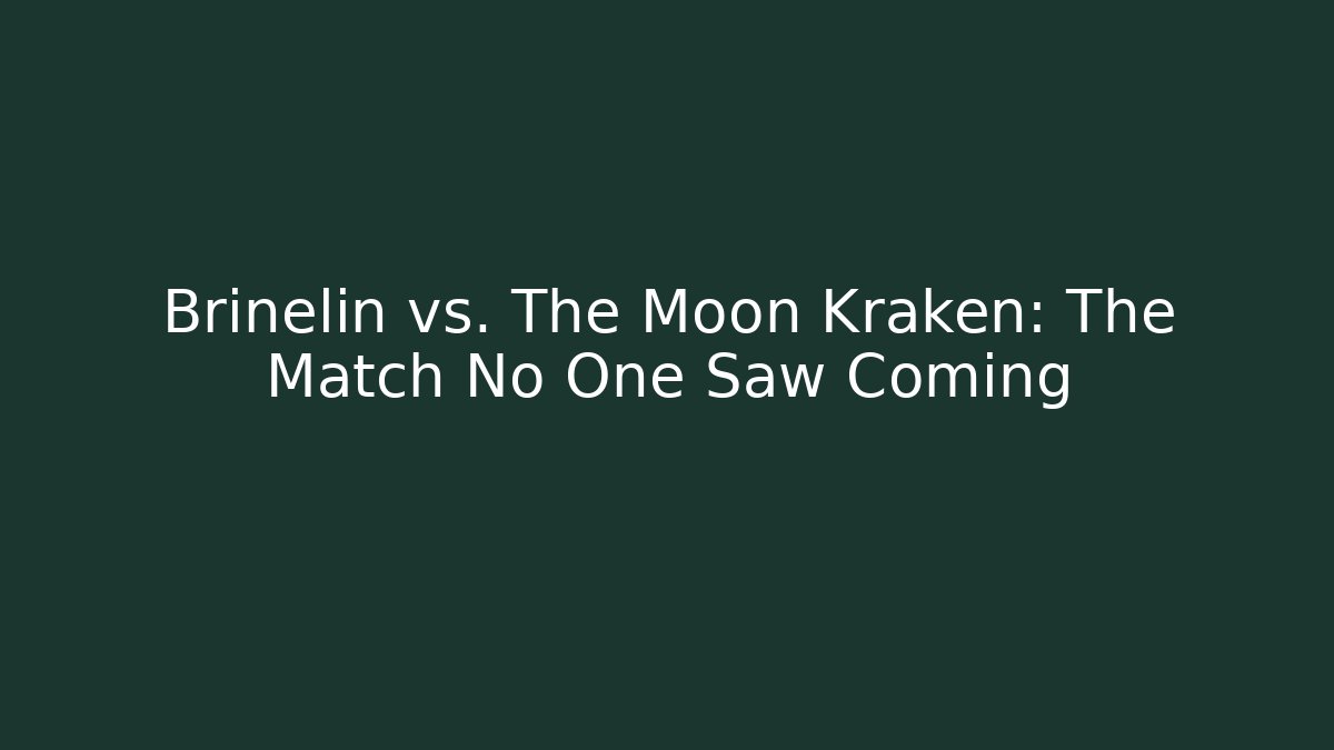 Brinelin vs. The Moon Kraken: The Match No One Saw Coming