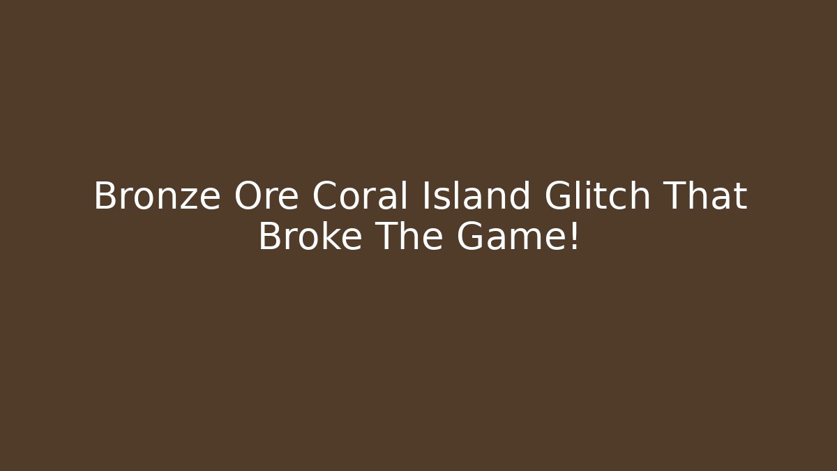 Bronze Ore Coral Island Glitch That Broke The Game!