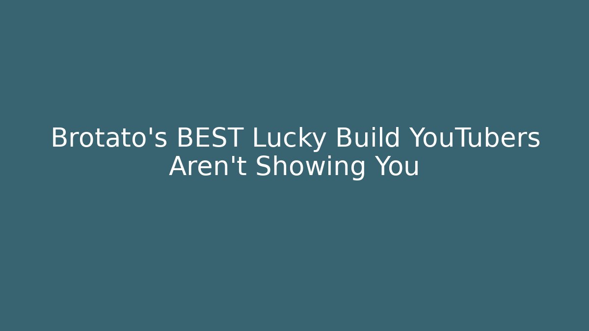 Brotato's BEST Lucky Build YouTubers Aren't Showing You
