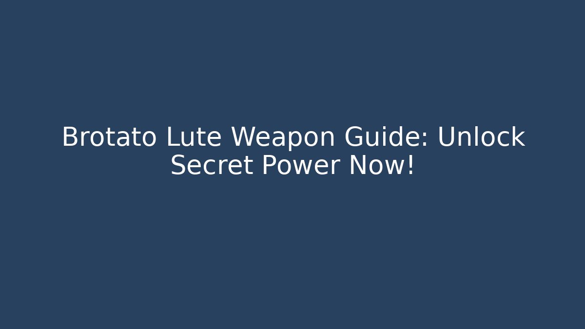 Brotato Lute Weapon Guide: Unlock Secret Power Now!