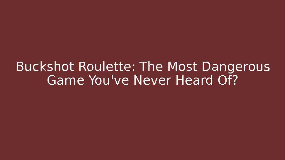 Buckshot Roulette: The Most Dangerous Game You've Never Heard Of?