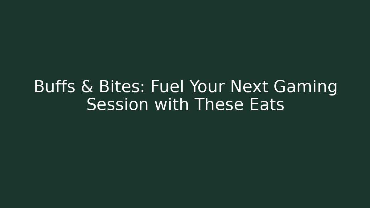 Buffs & Bites: Fuel Your Next Gaming Session with These Eats - Create More Assets