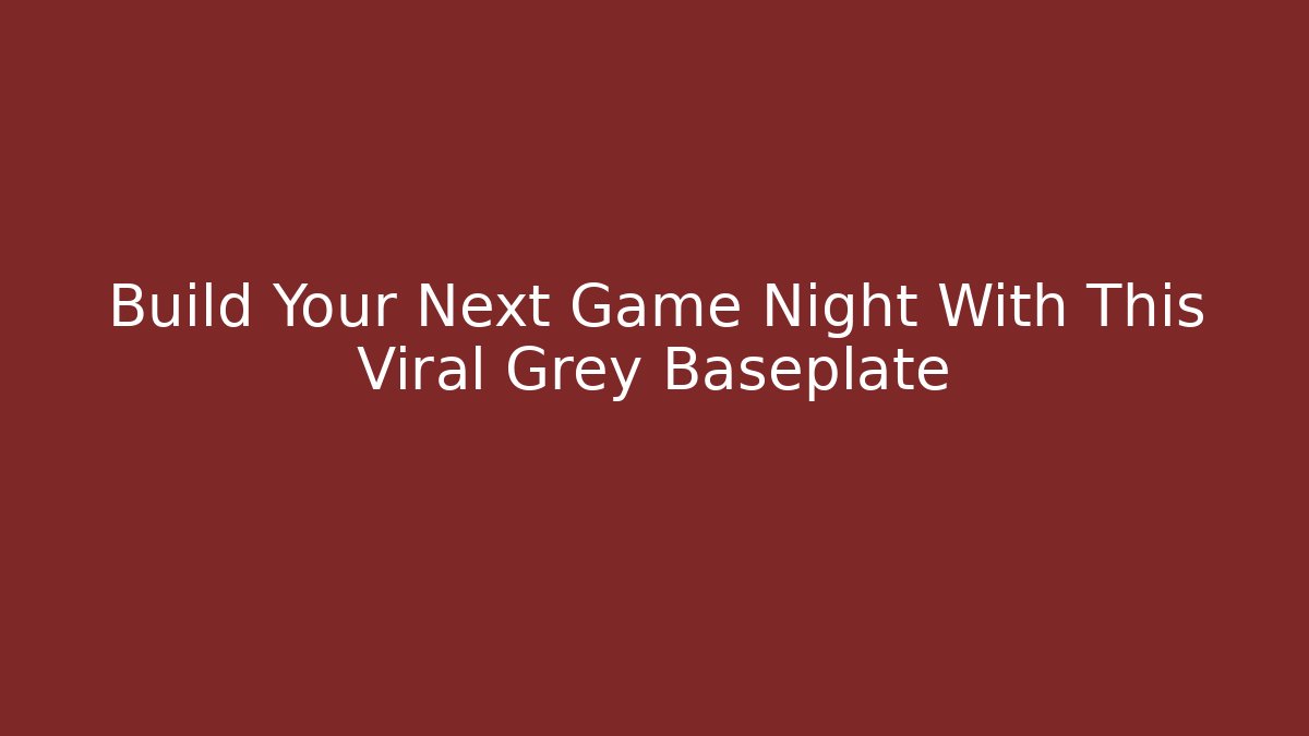 Build Your Next Game Night With This Viral Grey Baseplate