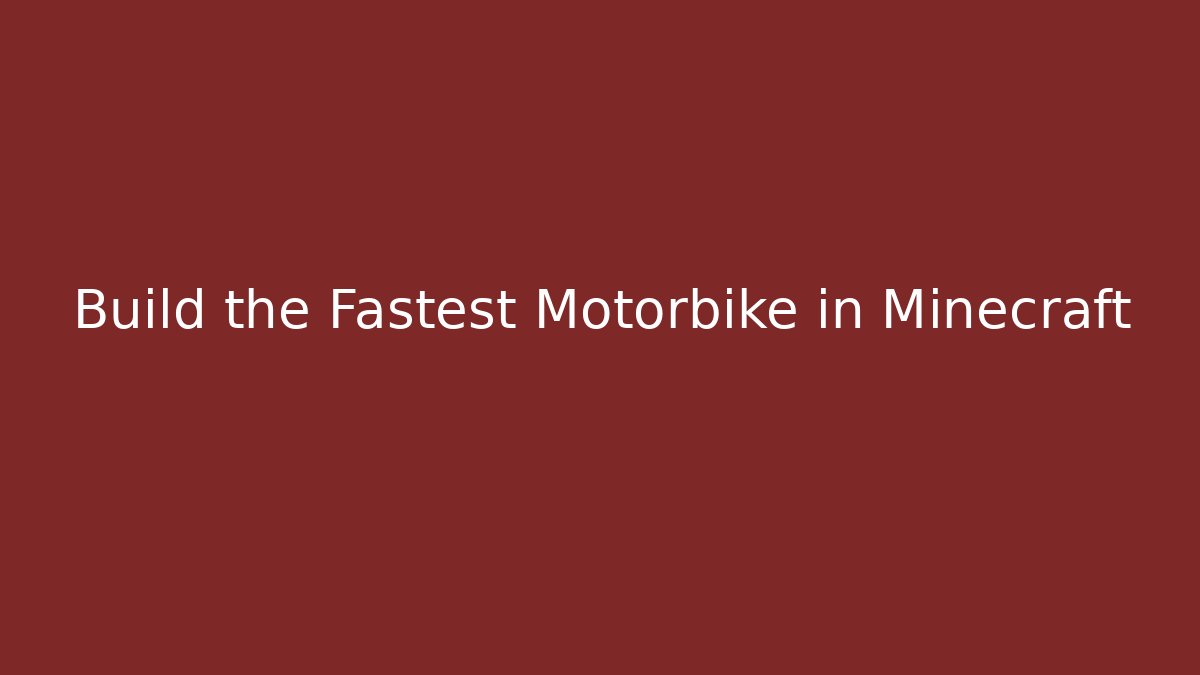 Build the Fastest Motorbike in Minecraft