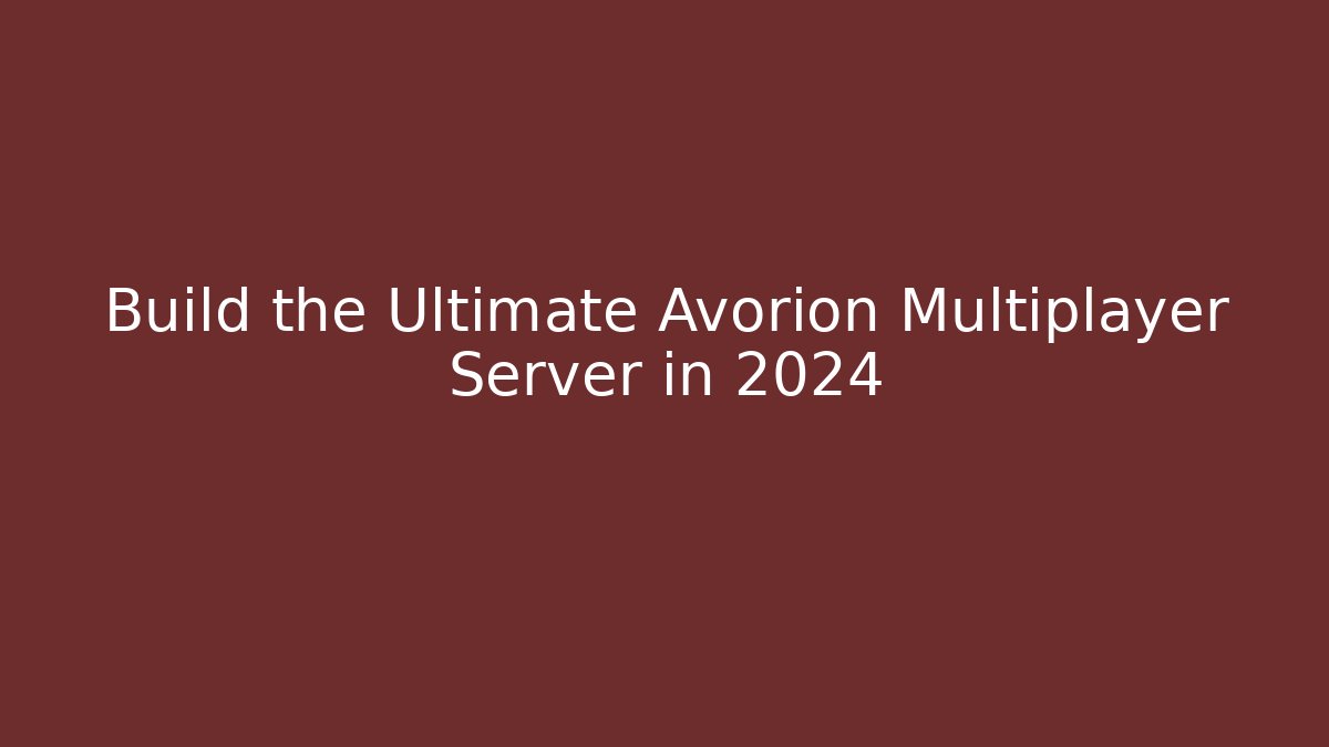 Build the Ultimate Avorion Multiplayer Server in 2024 - Create More Assets
