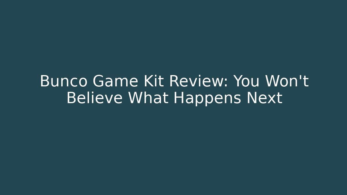 Bunco Game Kit Review: You Won't Believe What Happens Next