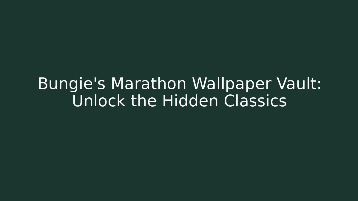 Bungie's Marathon Wallpaper Vault: Unlock the Hidden Classics