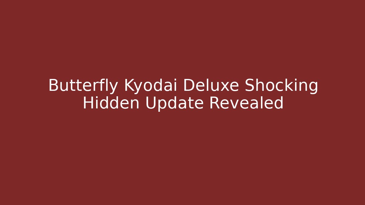 Butterfly Kyodai Deluxe Shocking Hidden Update Revealed - Create More Assets