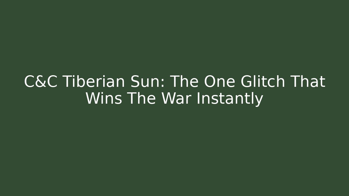 C&C Tiberian Sun: The One Glitch That Wins The War Instantly