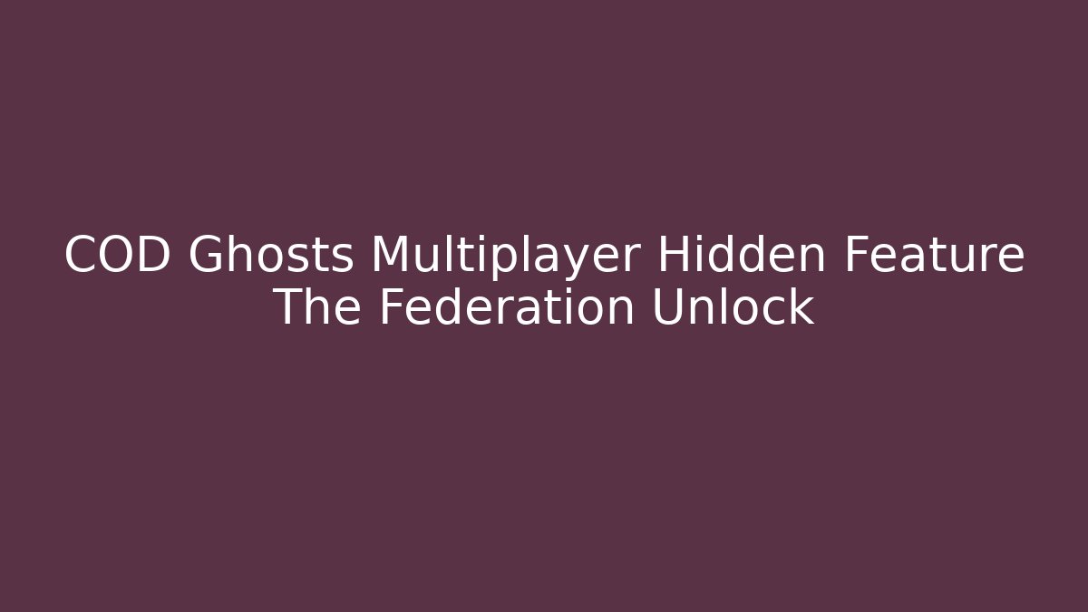 COD Ghosts Multiplayer Hidden Feature The Federation Unlock