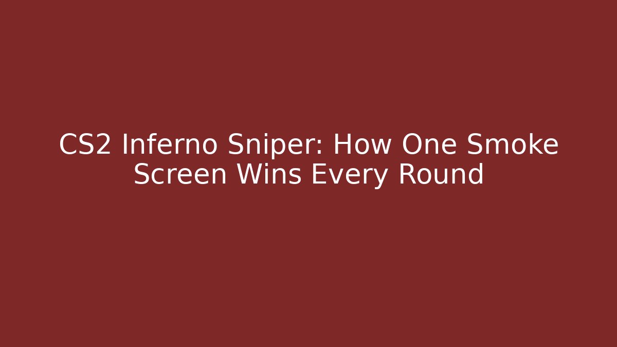 CS2 Inferno Sniper: How One Smoke Screen Wins Every Round - Create More Assets