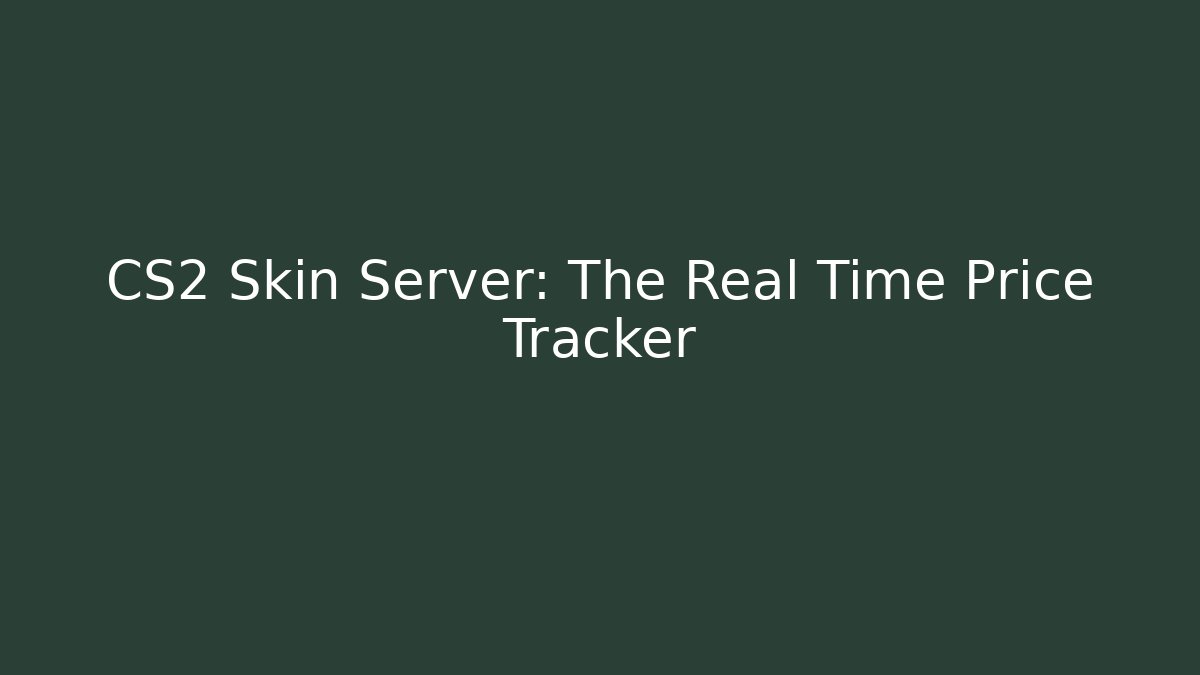 CS2 Skin Server: The Real Time Price Tracker