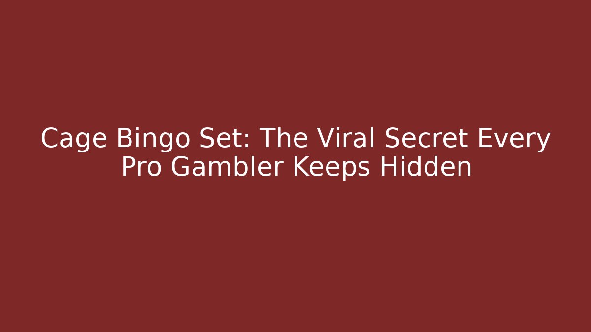 Cage Bingo Set: The Viral Secret Every Pro Gambler Keeps Hidden