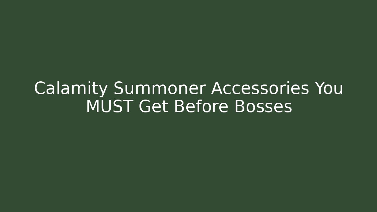 Calamity Summoner Accessories You MUST Get Before Bosses
