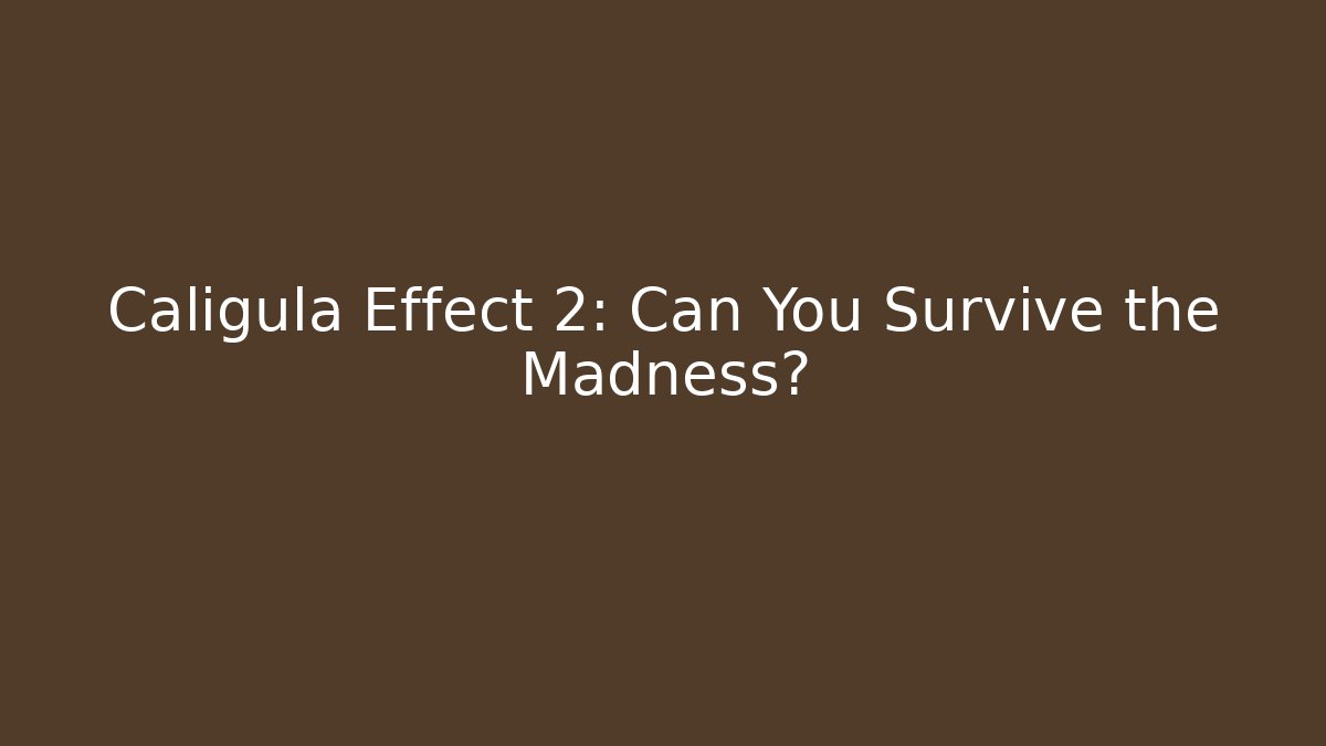 Caligula Effect 2: Can You Survive the Madness?