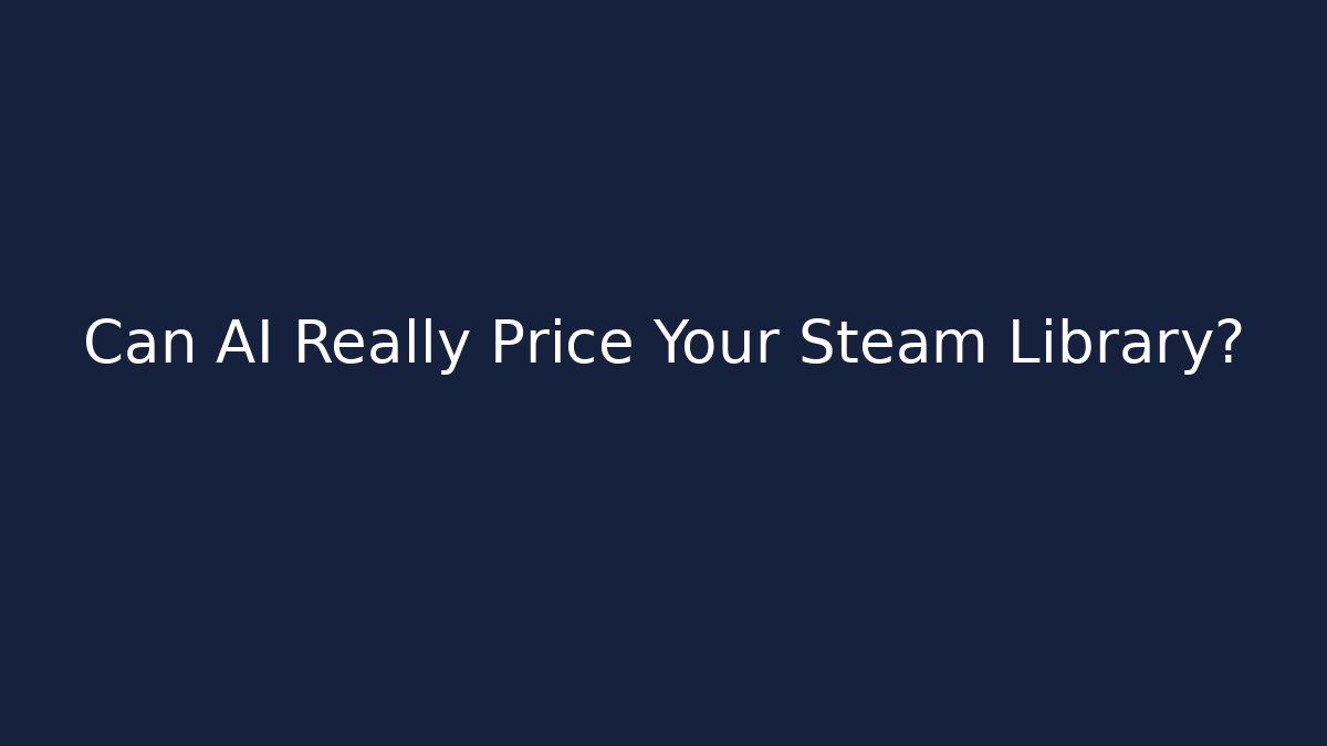 Can AI Really Price Your Steam Library? - Create More Assets