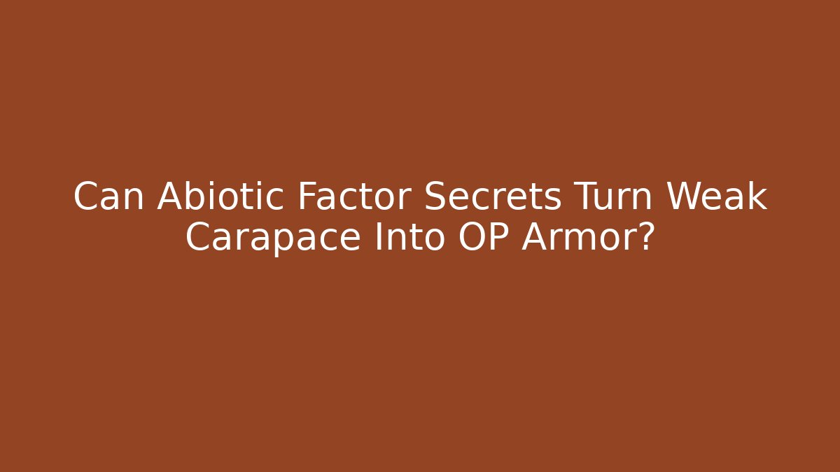 abiotic factor carapace armor