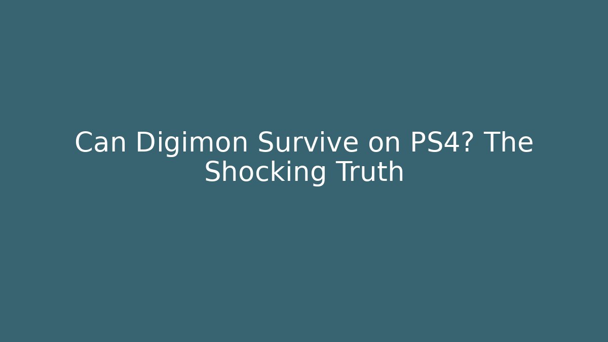 Can Digimon Survive on PS4? The Shocking Truth