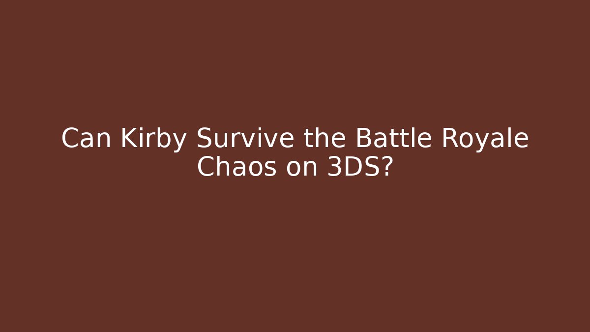 Can Kirby Survive the Battle Royale Chaos on 3DS?