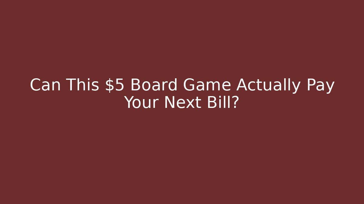 Can This $5 Board Game Actually Pay Your Next Bill?