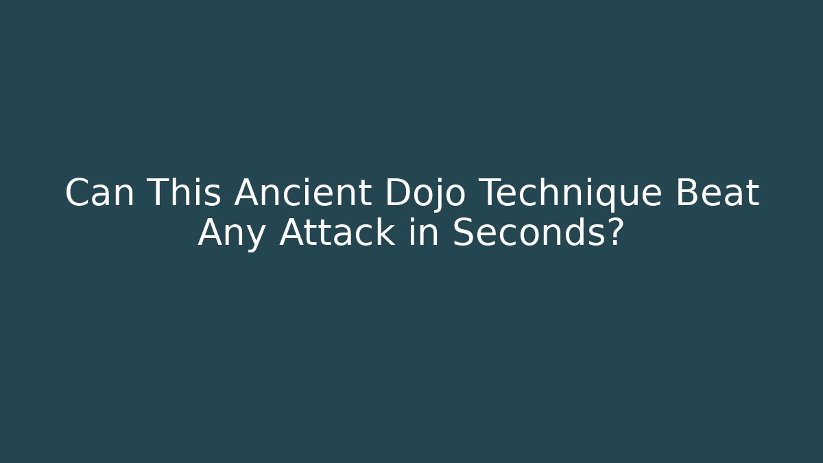 Can This Ancient Dojo Technique Beat Any Attack in Seconds? - Create More Assets