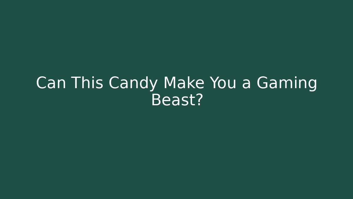 Can This Candy Make You a Gaming Beast? - Create More Assets