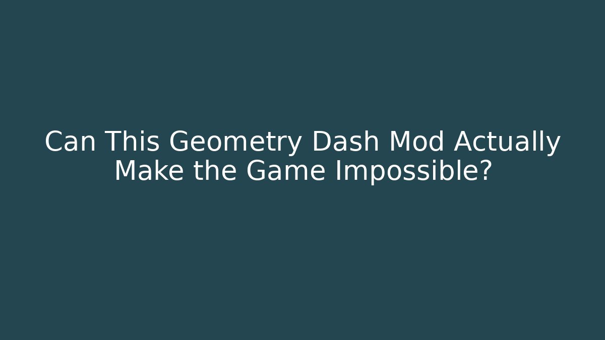Can This Geometry Dash Mod Actually Make the Game Impossible? - Create More Assets