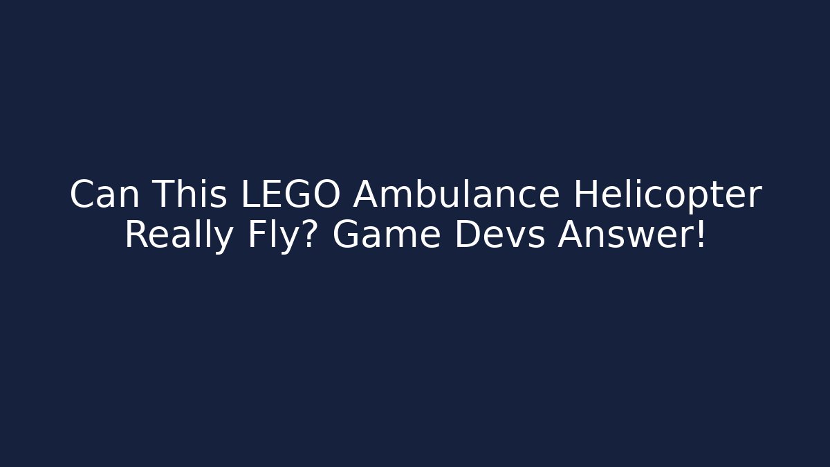 Can This LEGO Ambulance Helicopter Really Fly? Game Devs Answer! - Create More Assets