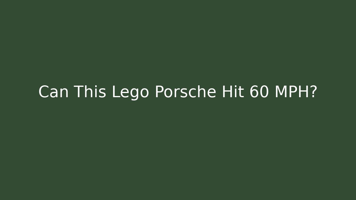 Can This Lego Porsche Hit 60 MPH?